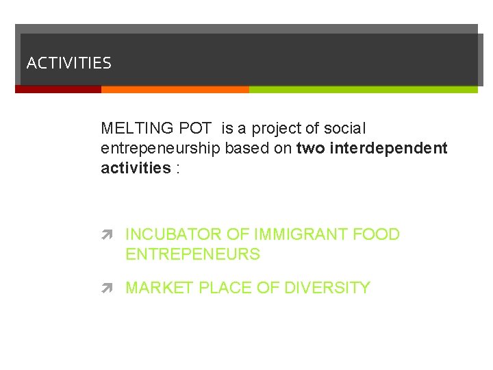 ACTIVITIES MELTING POT is a project of social entrepeneurship based on two interdependent activities