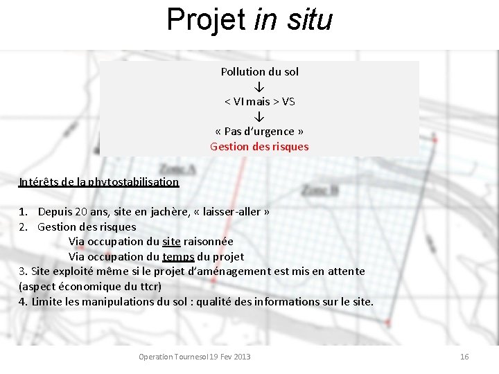 Projet in situ Pollution du sol ↓ < VI mais > VS ↓ «