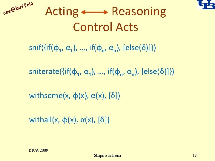 alo uff b @ cse Acting Reasoning Control Acts snif({if(φ1, α 1), …, if(φn,