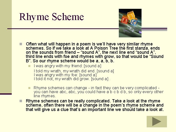 Rhyme Scheme n Often what will happen in a poem is we’ll have very