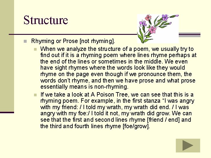 Structure n Rhyming or Prose [not rhyming]. n n When we analyze the structure