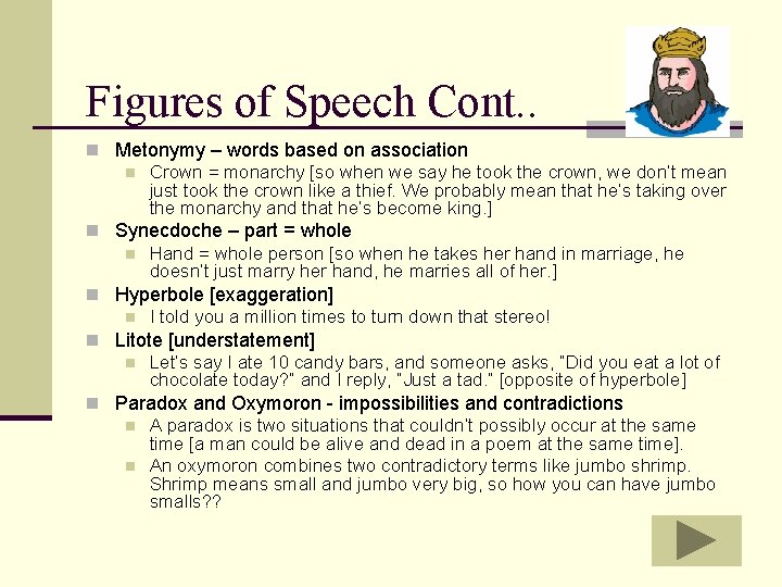 Figures of Speech Cont. . n Metonymy – words based on association n Crown
