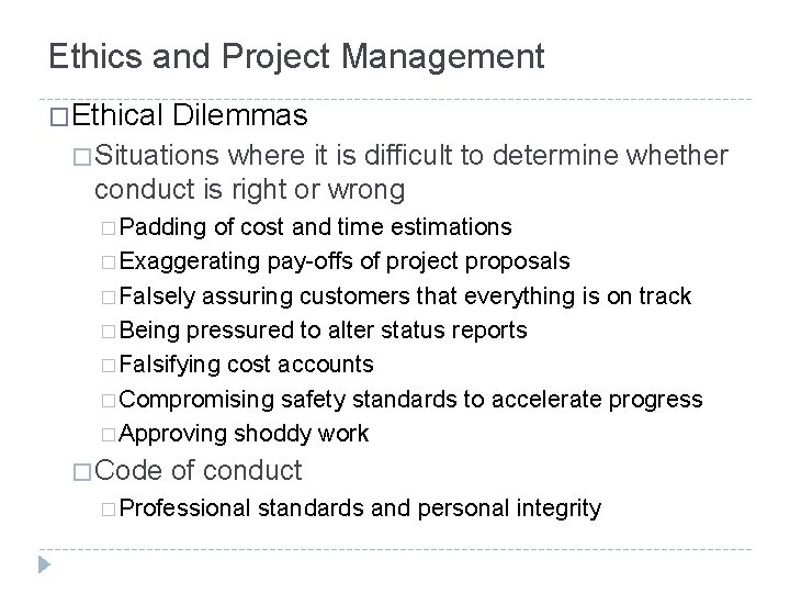 Ethics and Project Management �Ethical Dilemmas � Situations where it is difficult to determine
