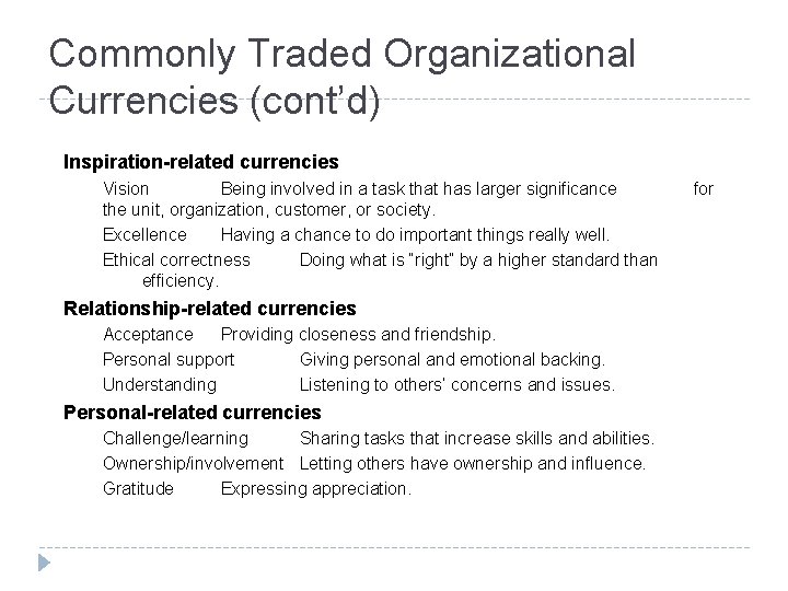 Commonly Traded Organizational Currencies (cont’d) Inspiration-related currencies Vision Being involved in a task that