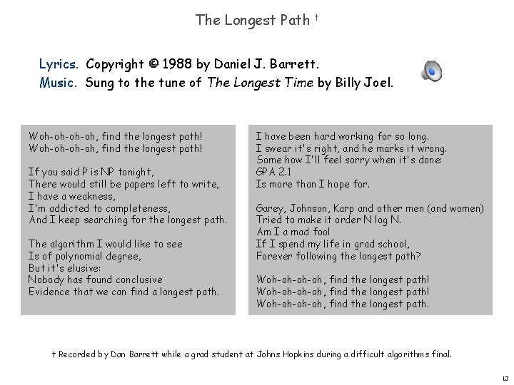 The Longest Path t Lyrics. Copyright © 1988 by Daniel J. Barrett. Music. Sung