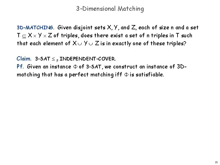 3 -Dimensional Matching 3 D-MATCHING. Given disjoint sets X, Y, and Z, each of