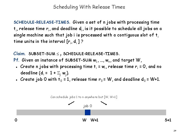 Scheduling With Release Times SCHEDULE-RELEASE-TIMES. Given a set of n jobs with processing time
