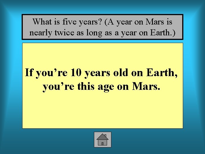 What is five years? (A year on Mars is nearly twice as long as