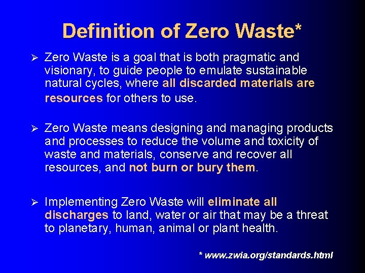 Definition of Zero Waste* Ø Zero Waste is a goal that is both pragmatic