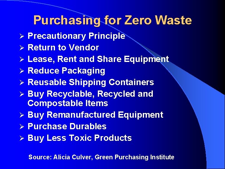 Purchasing for Zero Waste Ø Ø Ø Ø Ø Precautionary Principle Return to Vendor