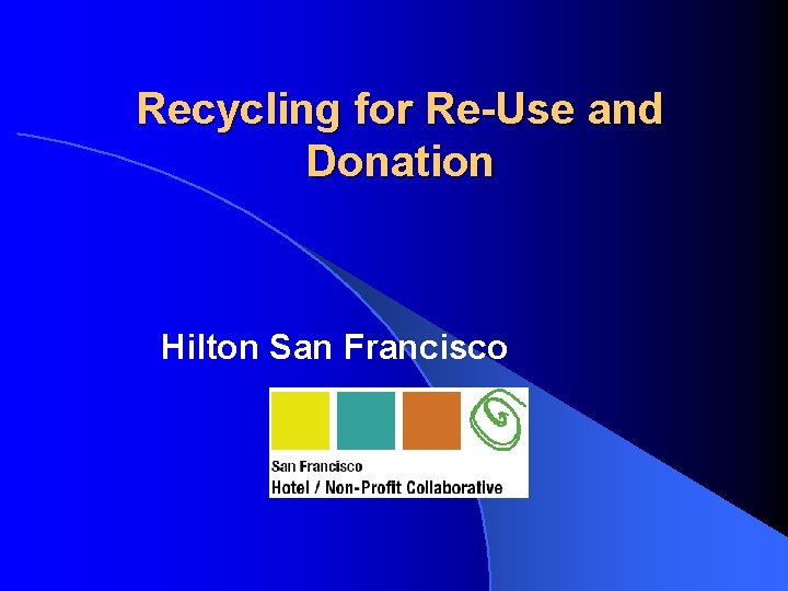 Recycling for Re-Use and Donation Hilton San Francisco 