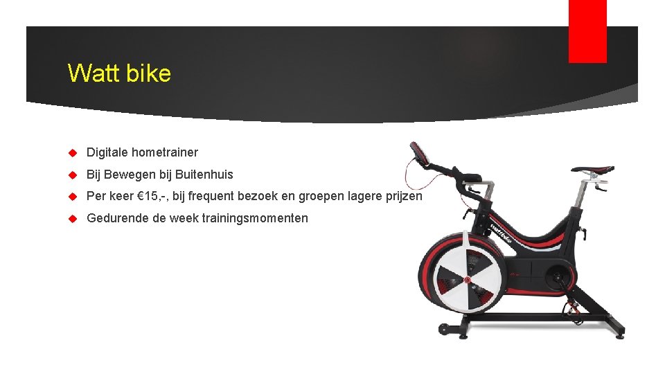 Watt bike Digitale hometrainer Bij Bewegen bij Buitenhuis Per keer € 15, -, bij