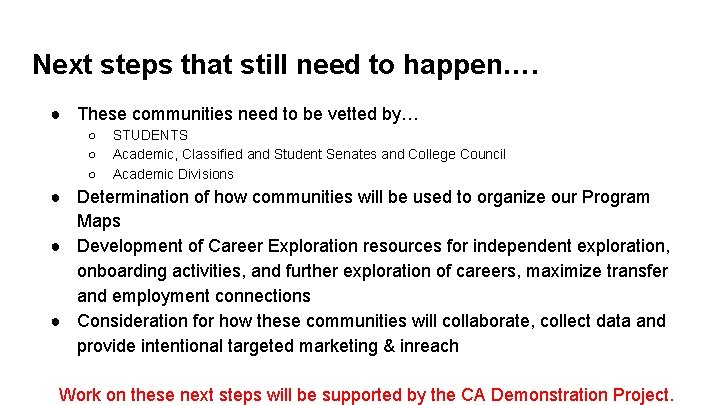 Next steps that still need to happen…. ● These communities need to be vetted
