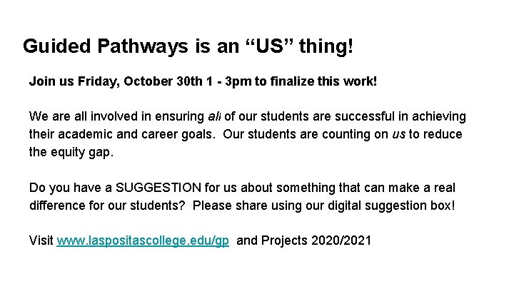 Guided Pathways is an “US” thing! Join us Friday, October 30 th 1 -