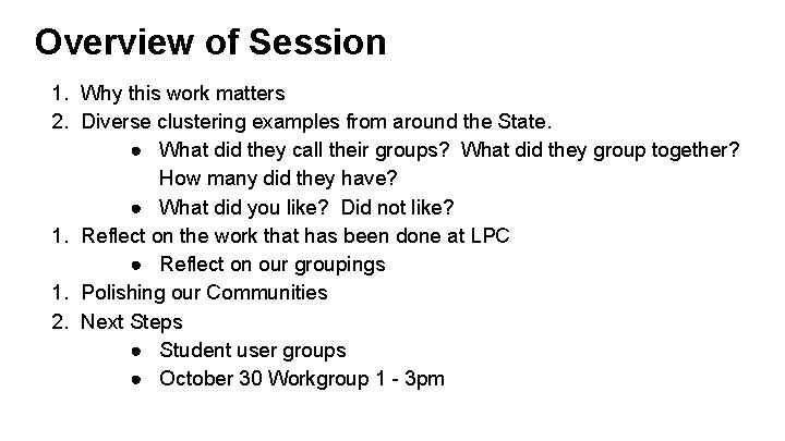 Overview of Session 1. Why this work matters 2. Diverse clustering examples from around