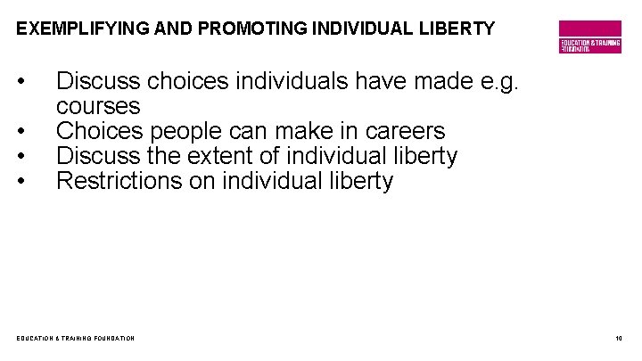 EXEMPLIFYING AND PROMOTING INDIVIDUAL LIBERTY • • Discuss choices individuals have made e. g.