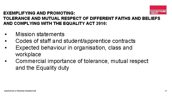 EXEMPLIFYING AND PROMOTING: TOLERANCE AND MUTUAL RESPECT OF DIFFERENT FAITHS AND BELIEFS AND COMPLYING