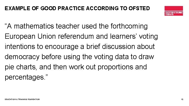 EXAMPLE OF GOOD PRACTICE ACCORDING TO OFSTED “A mathematics teacher used the forthcoming European