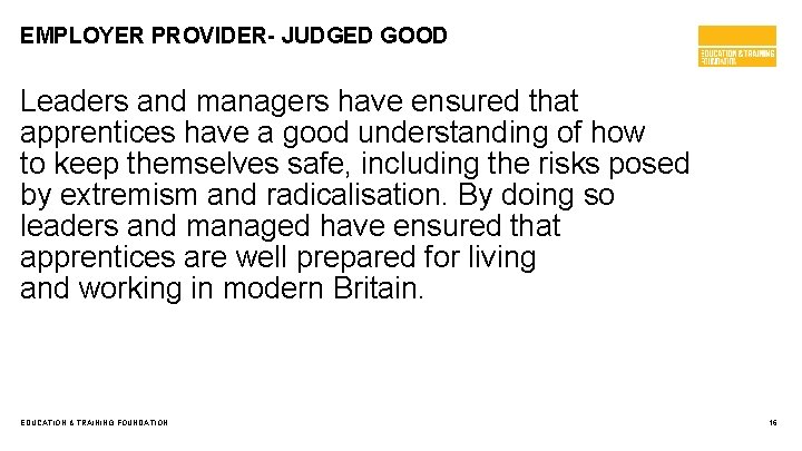 EMPLOYER PROVIDER- JUDGED GOOD Leaders and managers have ensured that apprentices have a good