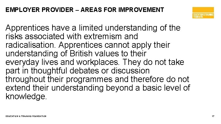 EMPLOYER PROVIDER – AREAS FOR IMPROVEMENT Apprentices have a limited understanding of the risks