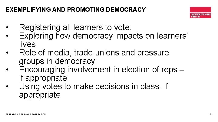 EXEMPLIFYING AND PROMOTING DEMOCRACY • • • Registering all learners to vote. Exploring how