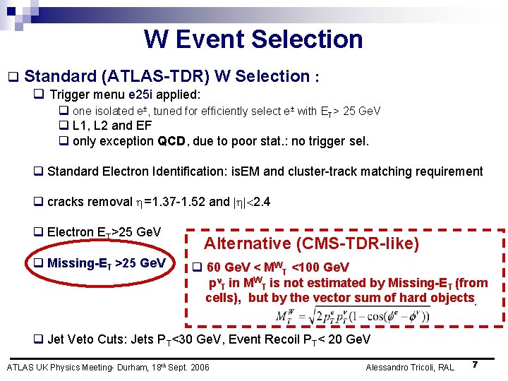W Event Selection q Standard (ATLAS-TDR) W Selection : q Trigger menu e 25