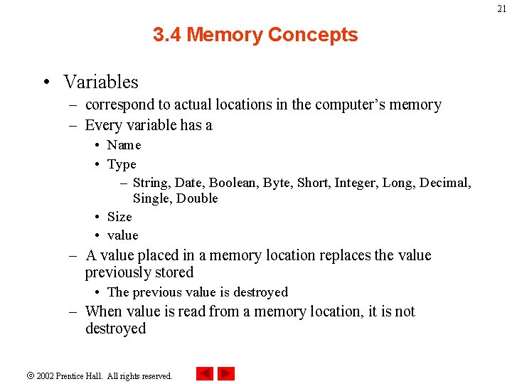 21 3. 4 Memory Concepts • Variables – correspond to actual locations in the 21 3. 4 Memory Concepts • Variables – correspond to actual locations in the