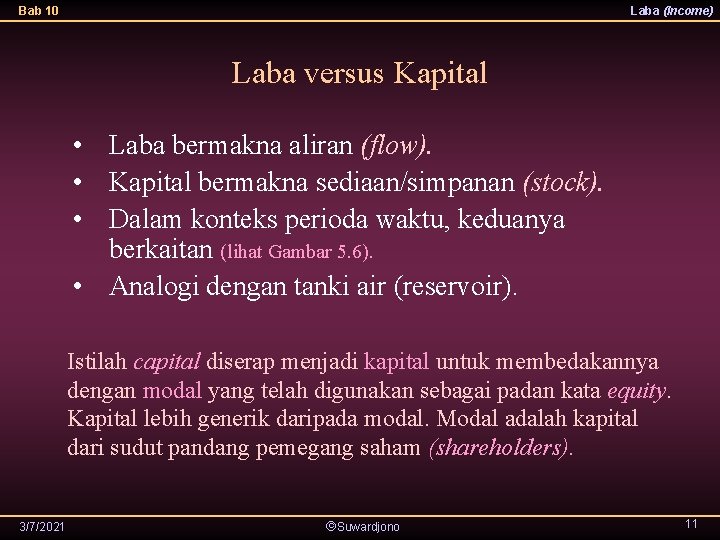 Bab 10 Laba (Income) Laba versus Kapital • Laba bermakna aliran (flow). • Kapital