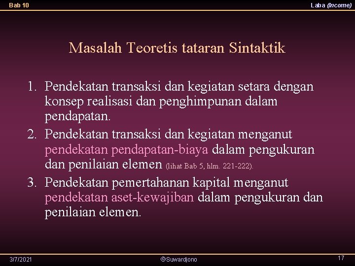 Bab 10 Laba (Income) Masalah Teoretis tataran Sintaktik 1. Pendekatan transaksi dan kegiatan setara