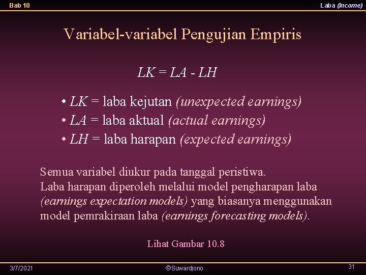 Bab 10 Laba (Income) Variabel-variabel Pengujian Empiris LK = LA - LH • LK