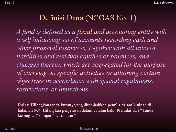 Bab 10 Laba (Income) Definisi Dana (NCGAS No. 1) A fund is defined as