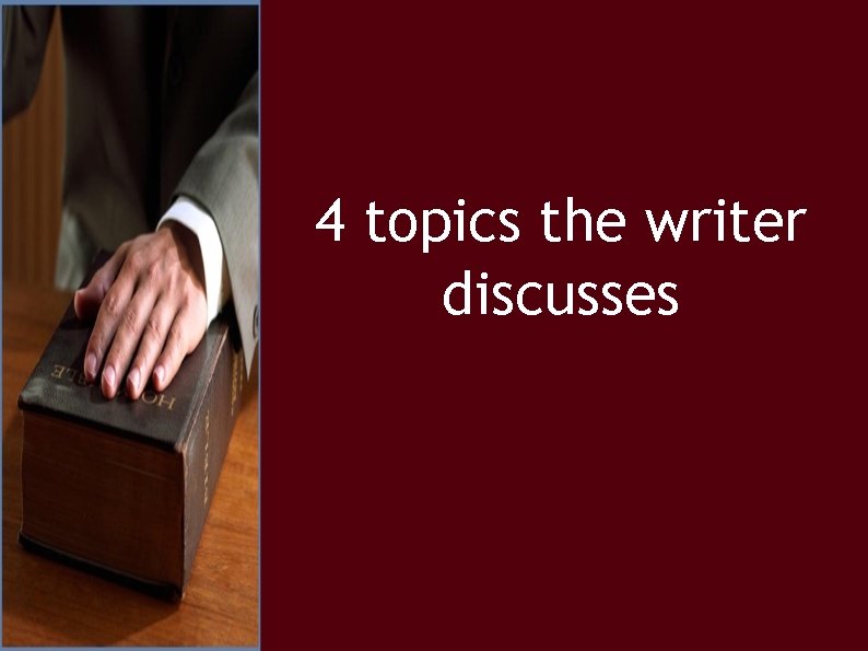 4 topics the writer discusses 