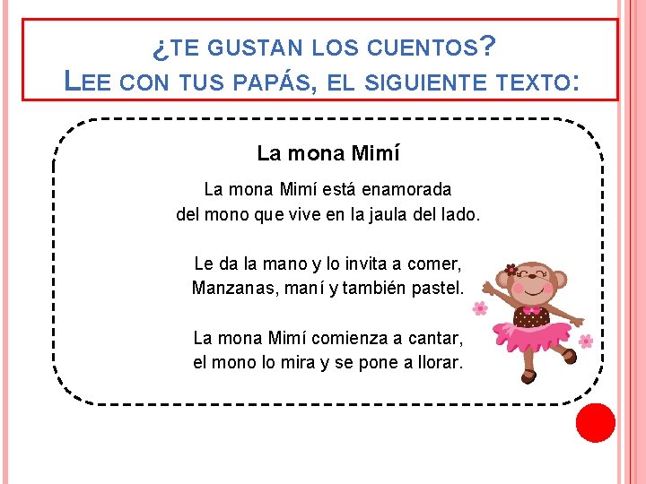 ¿TE GUSTAN LOS CUENTOS? LEE CON TUS PAPÁS, EL SIGUIENTE TEXTO: La mona Mimí