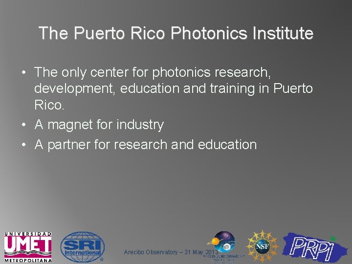 The Puerto Rico Photonics Institute • The only center for photonics research, development, education