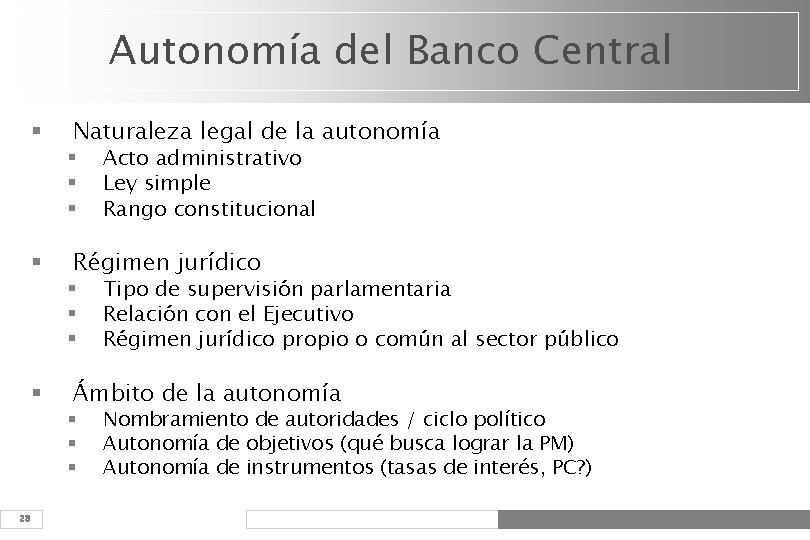 Autonomía del Banco Central § Naturaleza legal de la autonomía § § Régimen jurídico