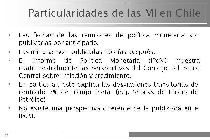 Particularidades de las MI en Chile § § § 33 Las fechas de las