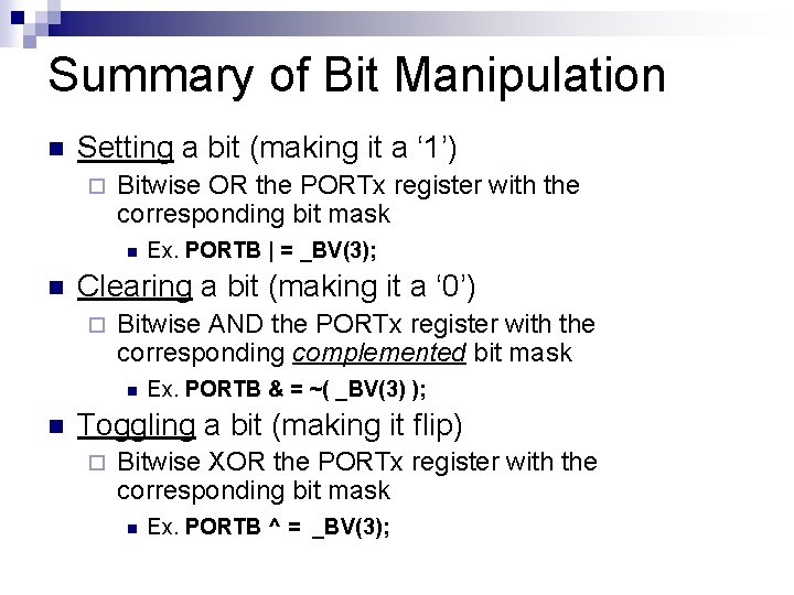 Summary of Bit Manipulation n Setting a bit (making it a ‘ 1’) ¨