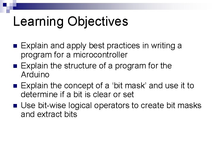 Learning Objectives n n Explain and apply best practices in writing a program for