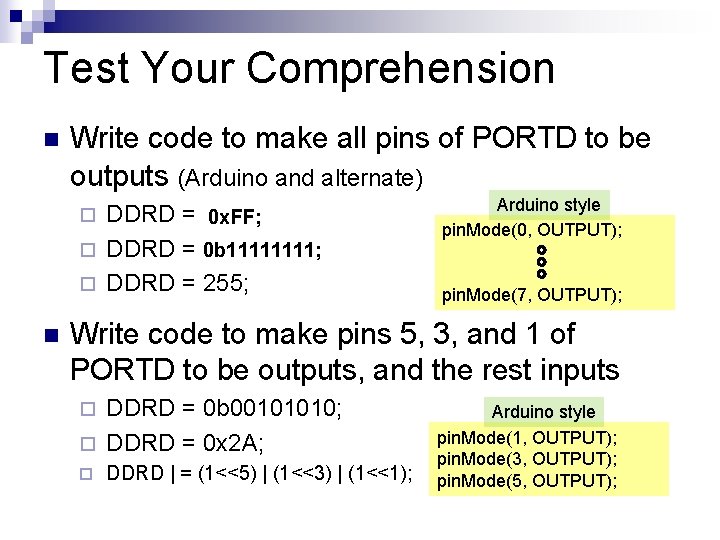 Test Your Comprehension n Write code to make all pins of PORTD to be