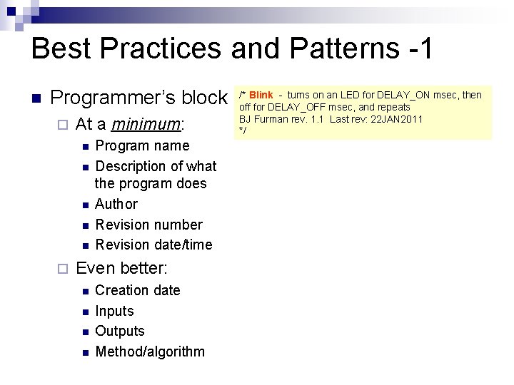 Best Practices and Patterns -1 n Programmer’s block ¨ At a minimum: n n