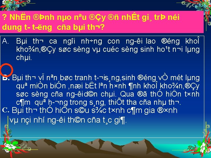 ? NhËn ®Þnh nµo nªu ®Çy ®ñ nhÊt gi¸ trÞ néi dung t t
