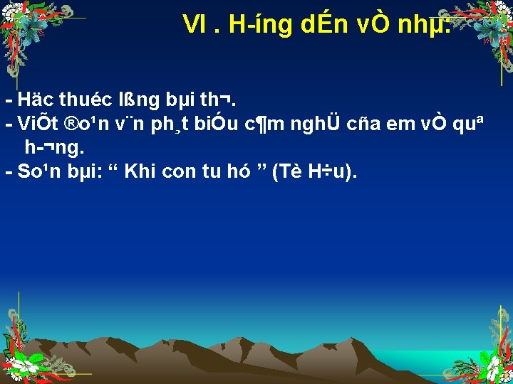 VI. H íng dÉn vÒ nhµ: Häc thuéc lßng bµi th¬. ViÕt ®o¹n v¨n