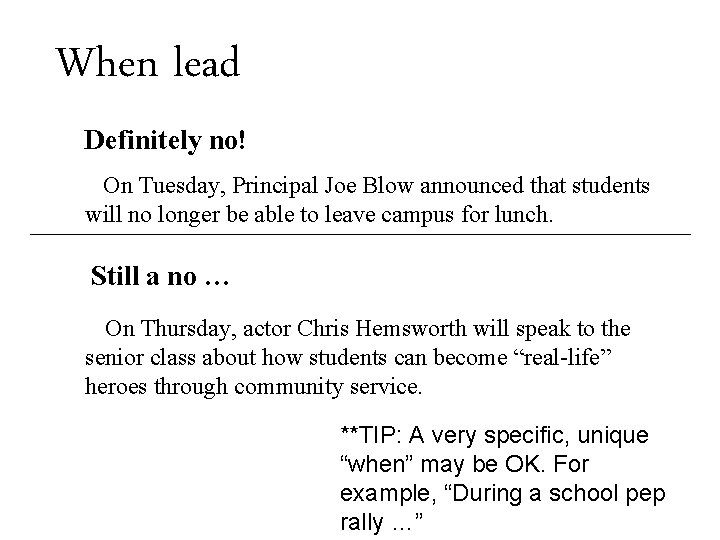 When lead Definitely no! On Tuesday, Principal Joe Blow announced that students will no