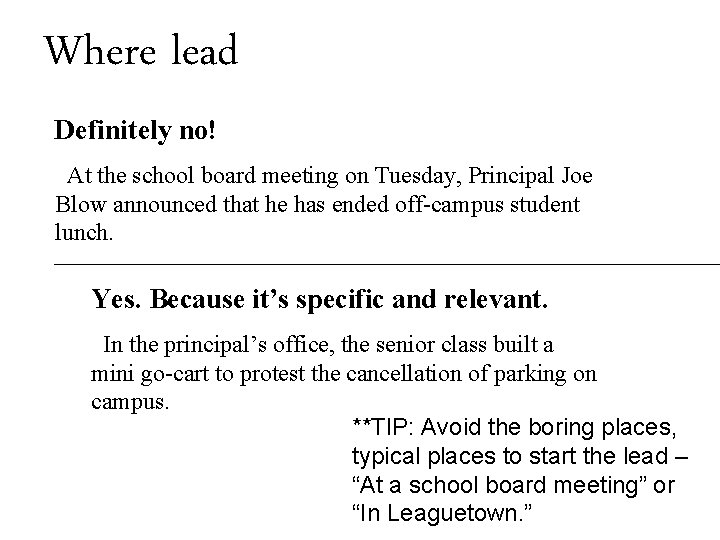 Where lead Definitely no! At the school board meeting on Tuesday, Principal Joe Blow