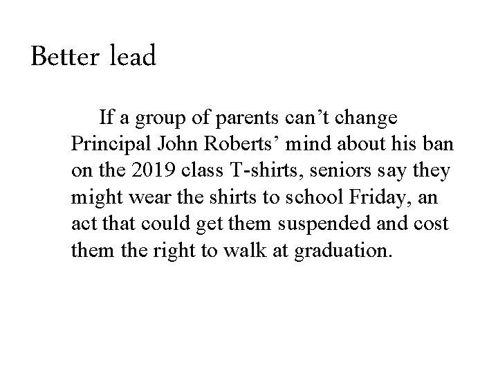 Better lead If a group of parents can’t change Principal John Roberts’ mind about