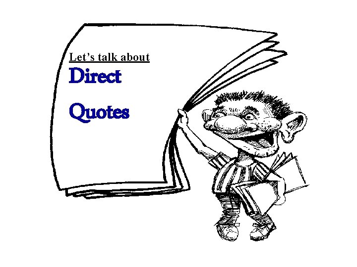 Let’s talk about Direct Quotes 