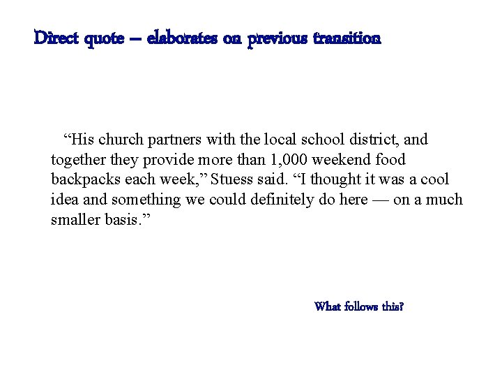 Direct quote – elaborates on previous transition “His church partners with the local school