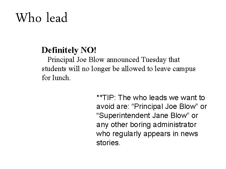 Who lead Definitely NO! Principal Joe Blow announced Tuesday that students will no longer