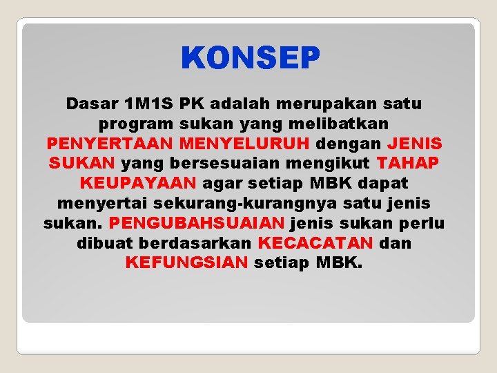 KONSEP Dasar 1 M 1 S PK adalah merupakan satu program sukan yang melibatkan