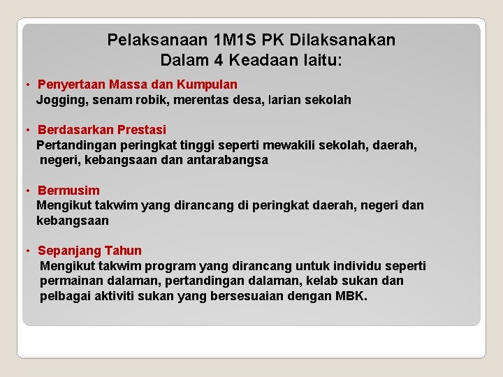 Pelaksanaan 1 M 1 S PK Dilaksanakan Dalam 4 Keadaan Iaitu: • Penyertaan Massa